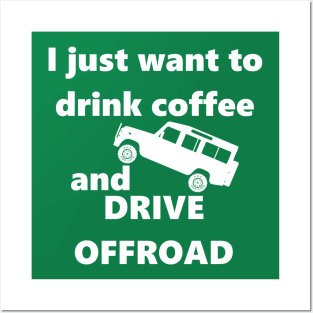 Drink Coffee & Go Offroad - Defender - White Posters and Art